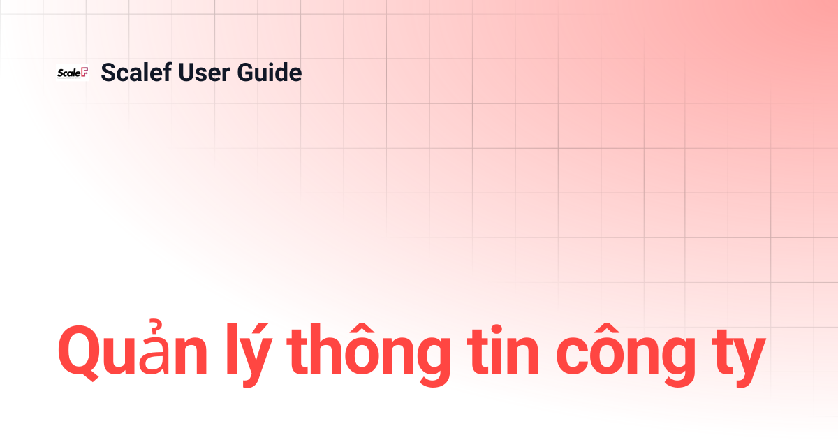 Quản lý thông tin công ty | Scalef User Guide